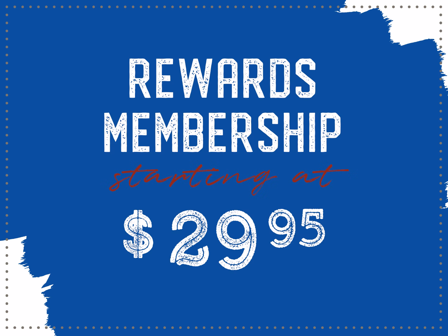 Rewards Membership $29.95 - Endless Summer Sale