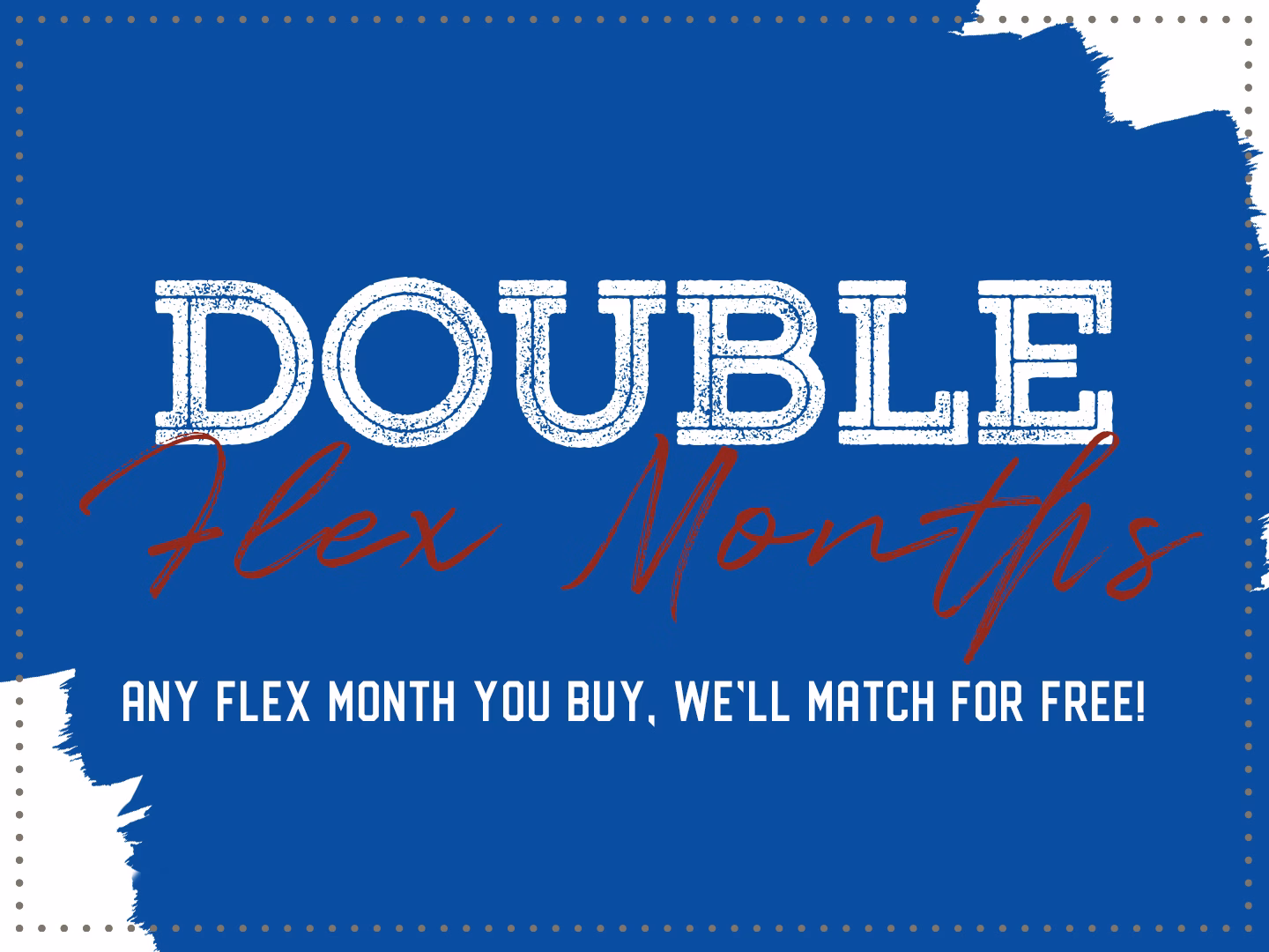 Double Flex Months - Endless Summer Sale